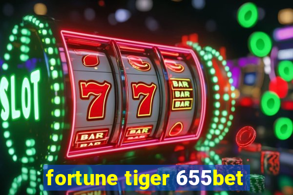 fortune tiger 655bet